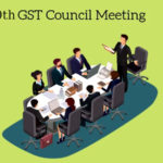 GST COUNCIL’S 40TH MEETING  EXPECTATIONS OF TRADE & INDUSTRY